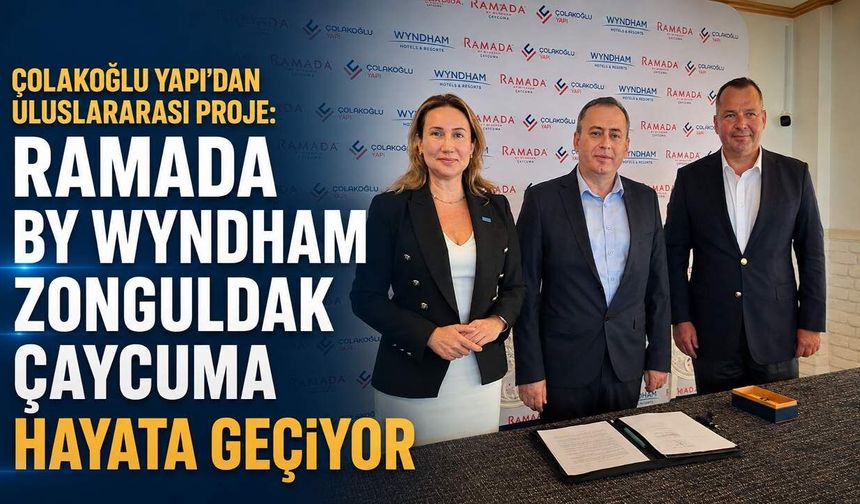 Çolakoğlu Yapı'dan uluslararası proje: Ramada by Wyndham Zonguldak Çaycuma hayata geçiyor
