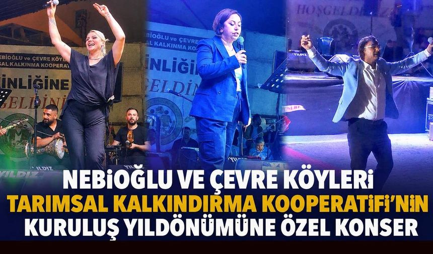 Nebioğlu ve Çevre Köyleri Tarımsal Kalkındırma Kooperatifi’nin kuruluş yıldönümüne özel konser
