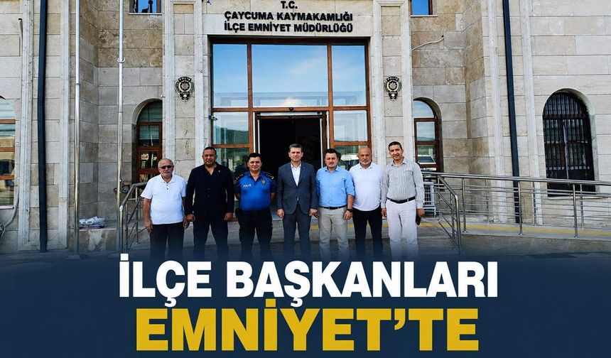 İlçe Başkanları Emniyet'te