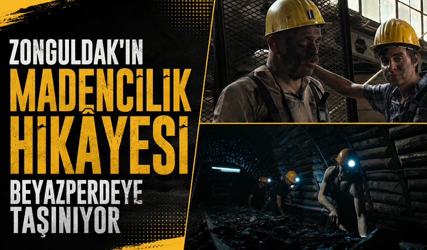 Zonguldak’ın madencilik hikayesi beyazperdeye taşınıyor