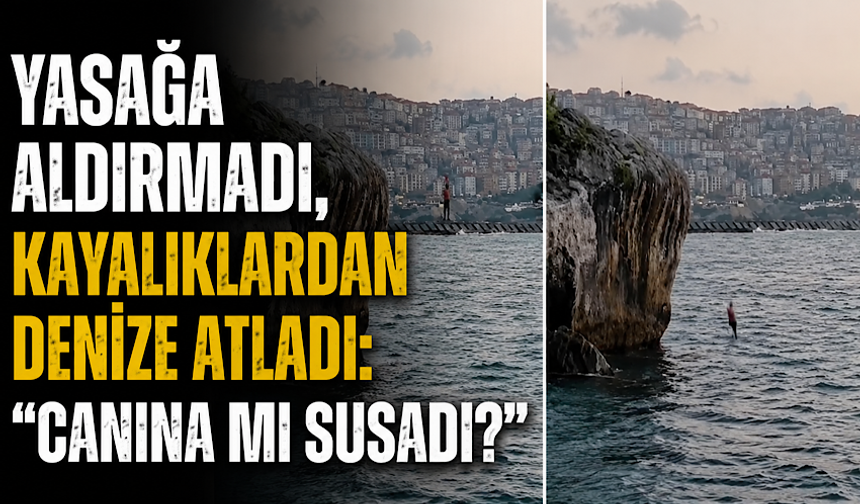 Yasağa aldırmadı, kayalıklardan denize atladı: “Canına mı susadı”