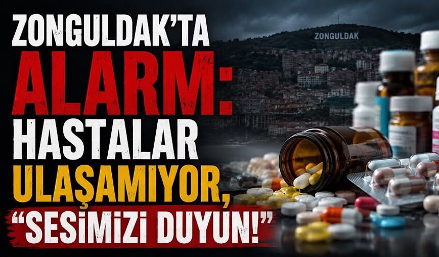 Zonguldak’ta alarm: Hastalar ulaşamıyor, “Sesimizi duyun!”