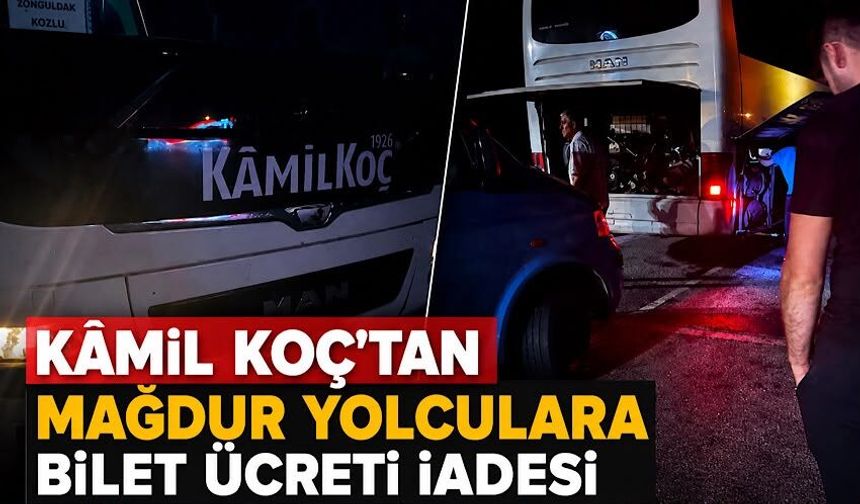 Kamil Koç'tan mağdur yolculara bilet ücreti iadesi
