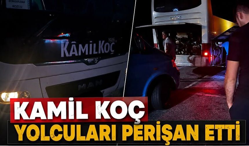 Kamil Koç yolcuları perişan etti