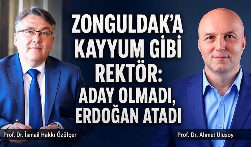 Zonguldak’a kayyum gibi rektör: Aday olmadı, Erdoğan atadı