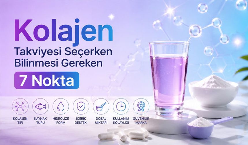 Kolajen Takviyesi Seçerken Bilinmesi Gereken 7 Nokta