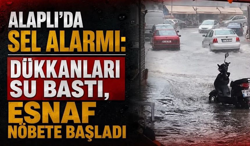 Alaplı’da sel alarmı: Dükkanları su bastı, esnaf nöbete başladı