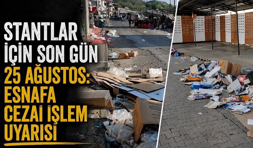 Stantlar için son gün 25 Ağustos: Esnafa cezai işlem uyarısı