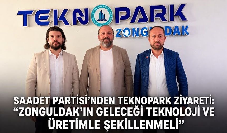 Saadet Partisi’nden Teknopark ziyareti: “Zonguldak’ın geleceği teknoloji ve üretimle şekillenmeli”