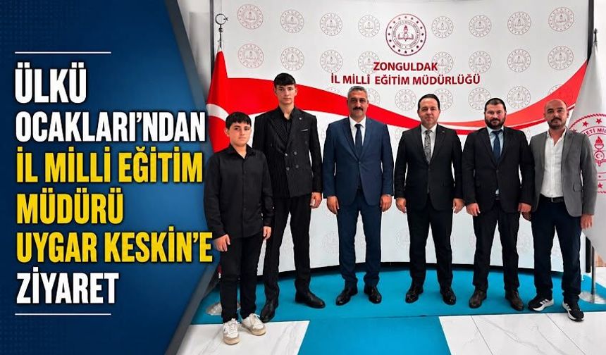 Ülkü Ocakları'ndan İl Milli Eğitim Müdürü Uygar Keskin'e ziyaret