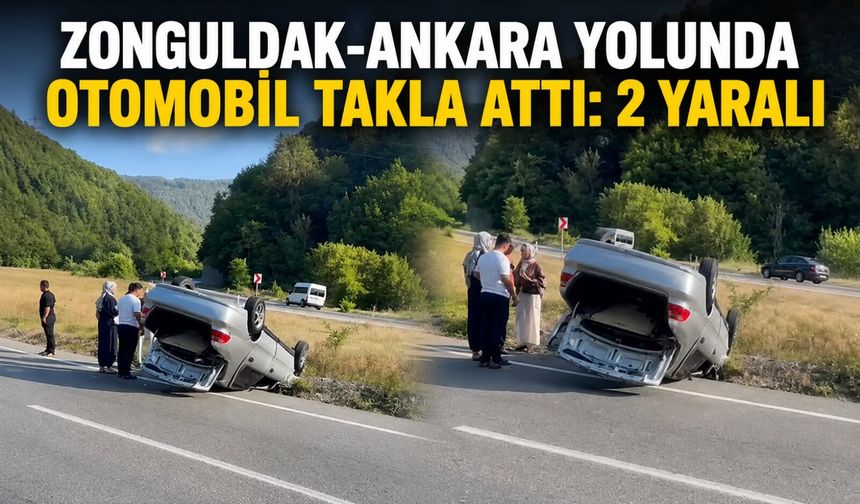 Zonguldak-Ankara yolunda otomobil takla attı: 2 yaralı