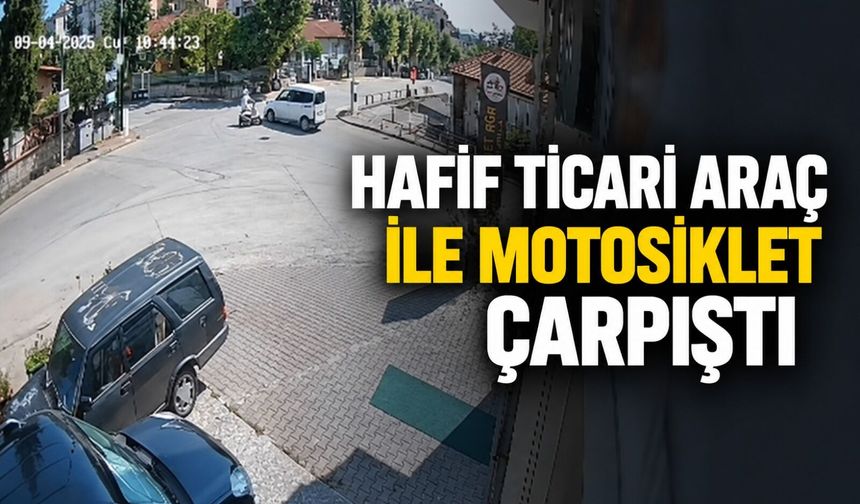Hafif ticari araç ile motosiklet çarpıştı