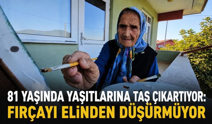 81 yaşında yaşıtlarına taş çıkartıyor: Fırçayı elinden düşürmüyor