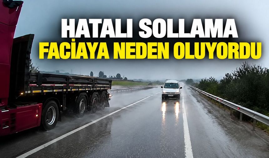 Hatalı sollama faciaya neden oluyordu