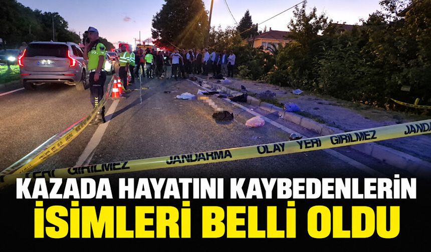 Kazada hayatını kaybedenlerin isimleri belli oldu