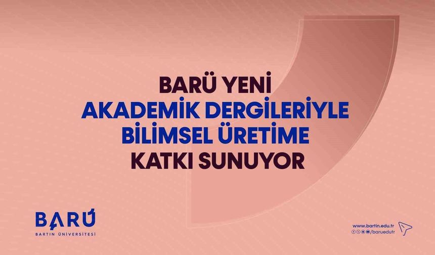 Yeni akademik dergiler bilimsel üretime katkı sunuyor