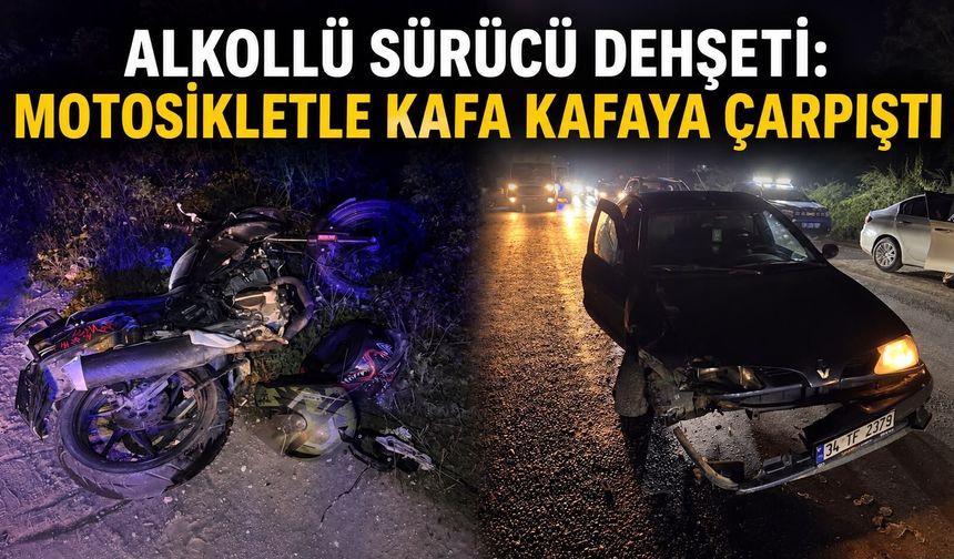 Alkollü sürücü dehşeti: Motosikletle kafa kafaya çarpıştı