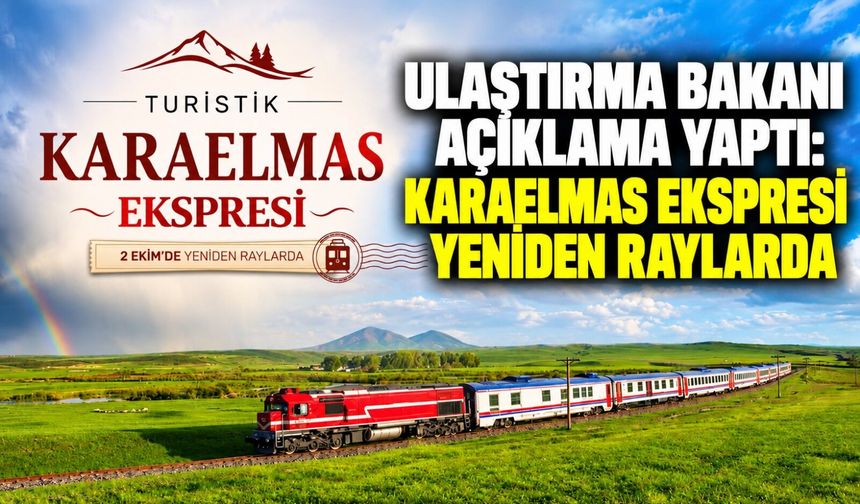 Ulaştırma Bakanı açıklama yaptı: Karaelmas Ekspresi yeniden raylarda