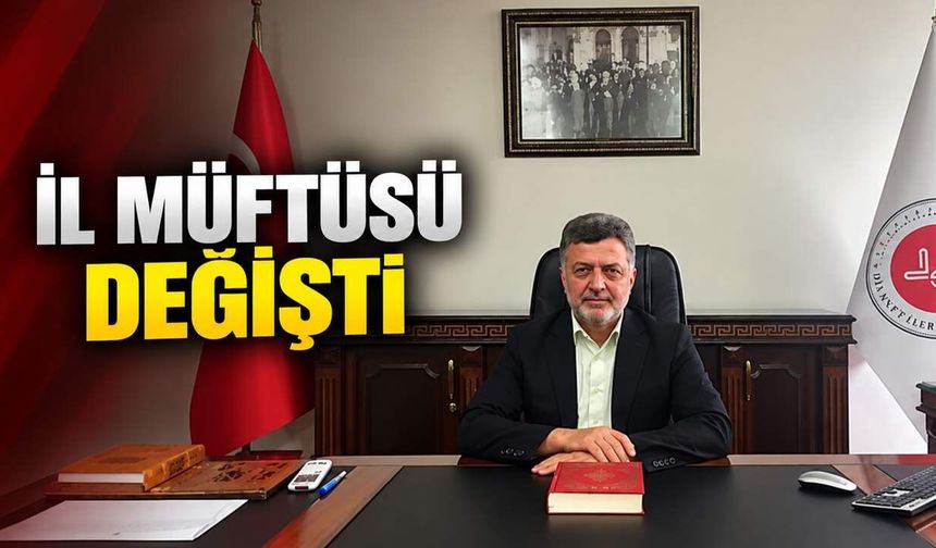 İl Müftüsü değişti