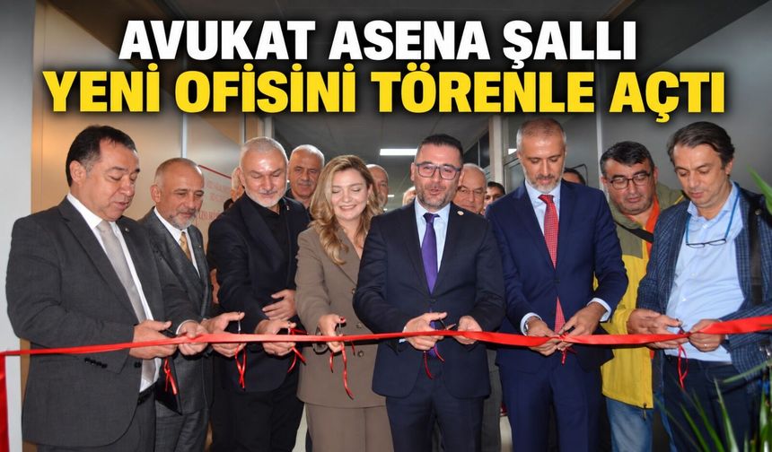 Avukat Asena Şallı yeni ofisini törenle açtı