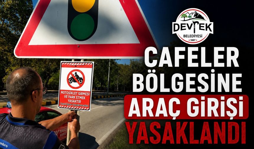 Cafeler bölgesine araç girişi yasaklandı