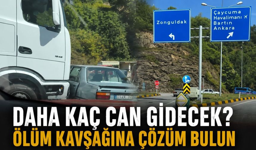 Daha kaç can gidecek? Ölüm kavşağına çözüm bulun