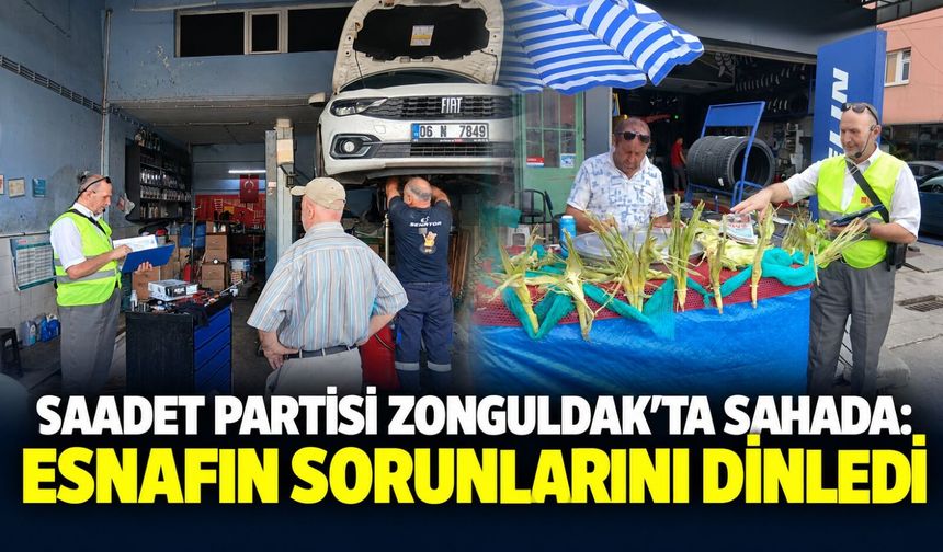 Saadet Partisi Zonguldak’ta sahada: Esnafın sorunlarını dinledi