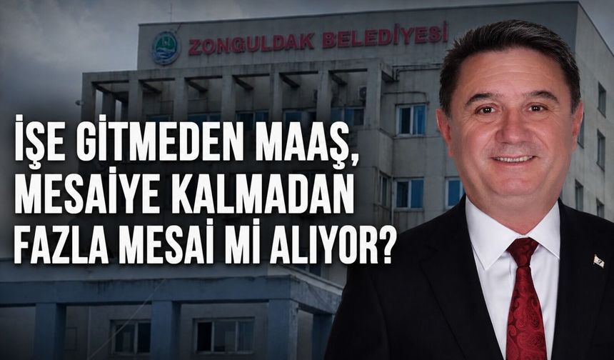 İşe gitmeden maaş, mesaiye kalmadan fazla mesai mi alıyor?