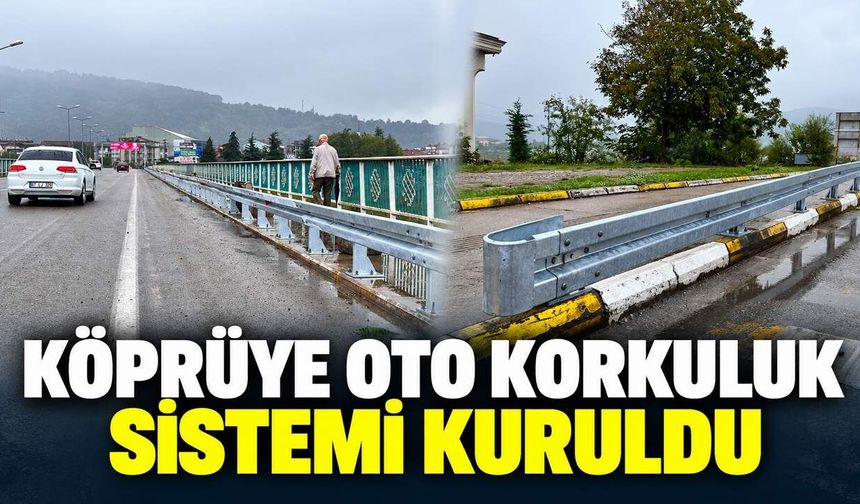 Köprüye oto korkuluk sistemi kuruldu