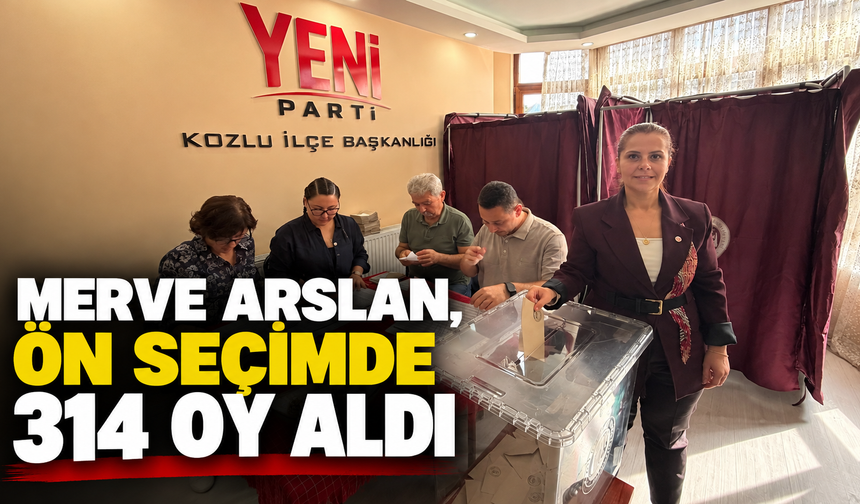 Merve Arslan, ön seçimde 314 oy aldı