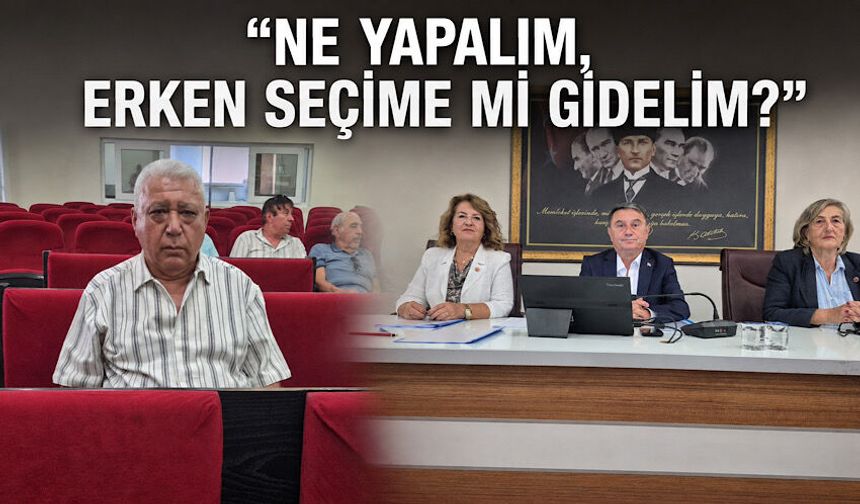 "Ne yapalım, erken seçime mi gidelim?”