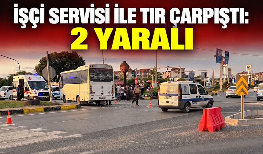 İşçi servisi ile TIR çarpıştı: 2 yaralı
