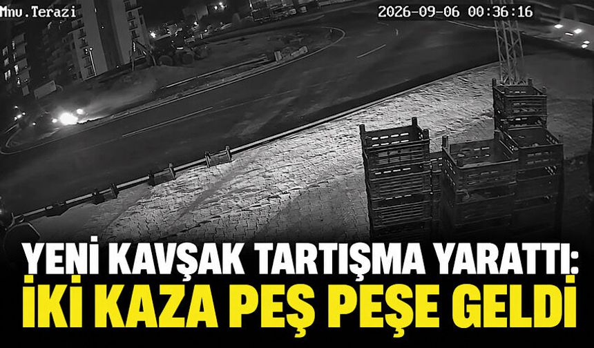 Yeni kavşak tartışma yarattı: İki kaza peş peşe geldi