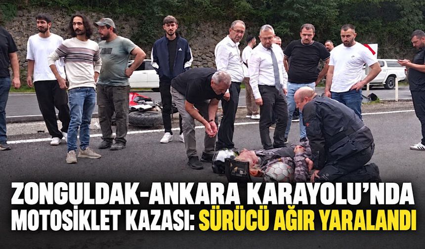 Zonguldak-Ankara Karayolu’nda motosiklet kazası: Sürücü ağır yaralandı