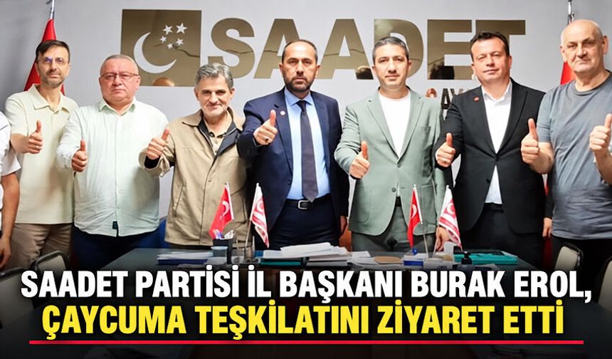 Saadet Partisi İl Başkanı Burak Erol, Çaycuma teşkilatını ziyaret etti