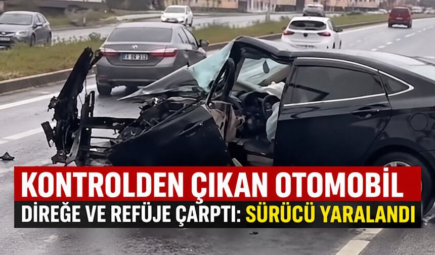 Kontrolden çıkan otomobil direğe ve refüje çarptı: Sürücü yaralandı