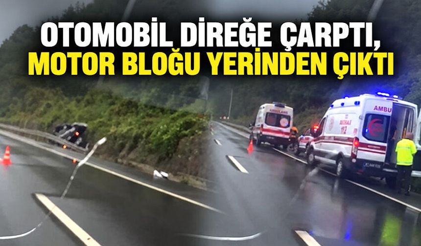Otomobil direğe çarptı, motor bloğu yerinden çıktı