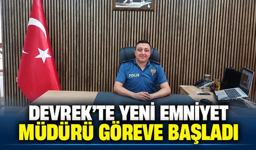 Devrek'te yeni emniyet müdürü göreve başladı