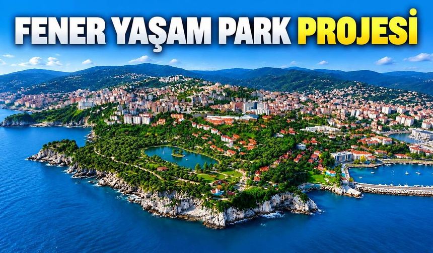 Fener Yaşam Park Projesi