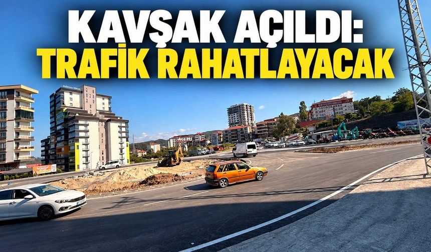 Kavşak açıldı: Trafik rahatlayacak