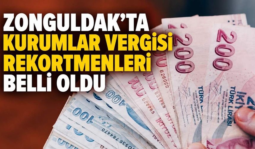 Zonguldak'ta kurumlar vergisi rekortmenleri belli oldu