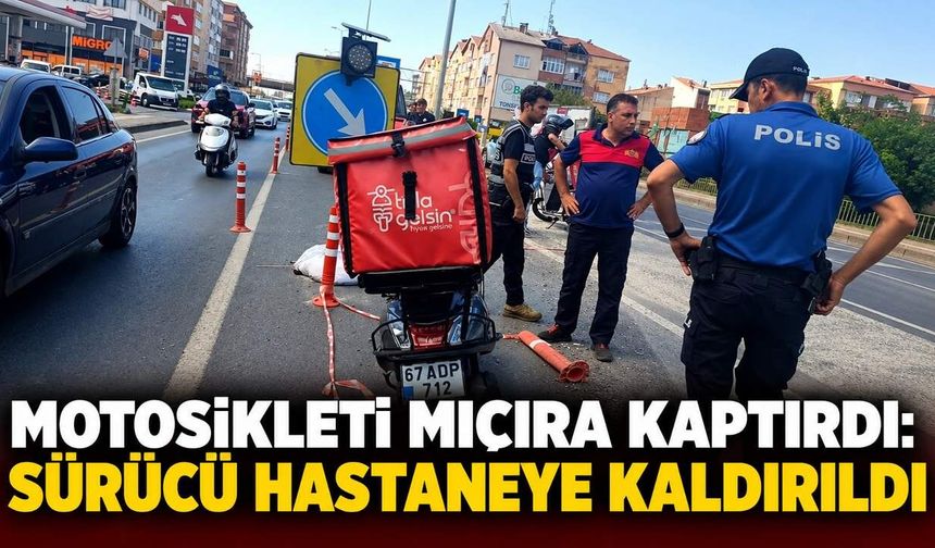 Motosikleti mıcıra kaptırdı: Sürücü  hastaneye kaldırıldı
