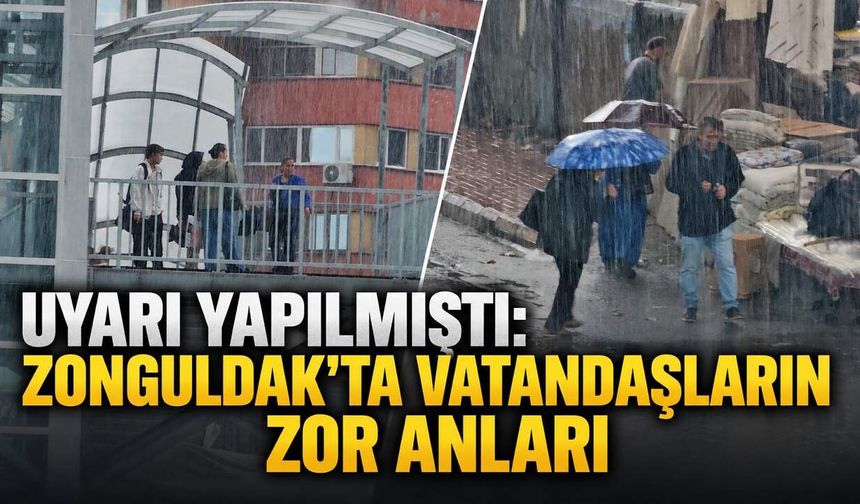 Uyarı yapılmıştı: Zonguldak'ta vatandaşların zor anları