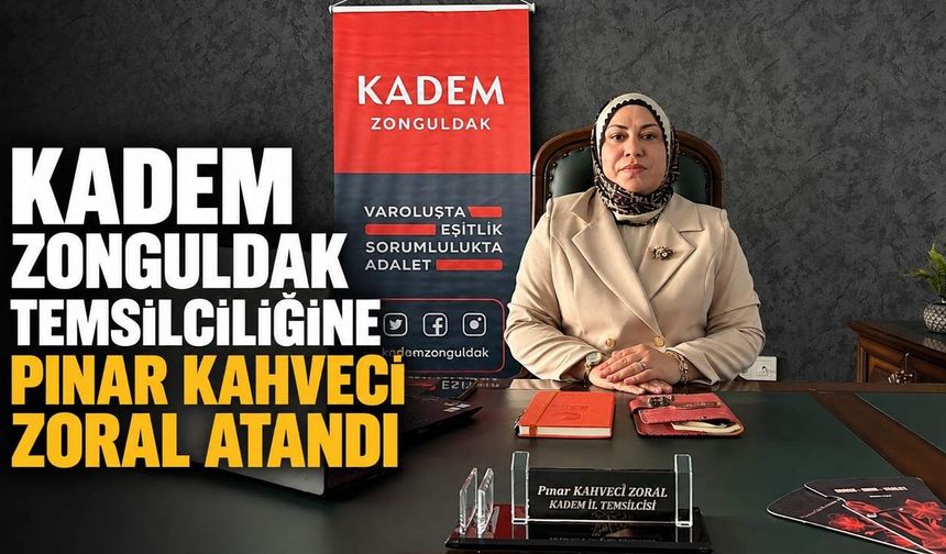 KADEM Zonguldak Temsilciliğine Pınar Kahveci Zoral atandı