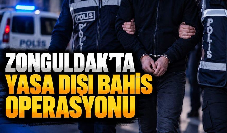 Zonguldak'ta yasa dışı bahis operasyonu
