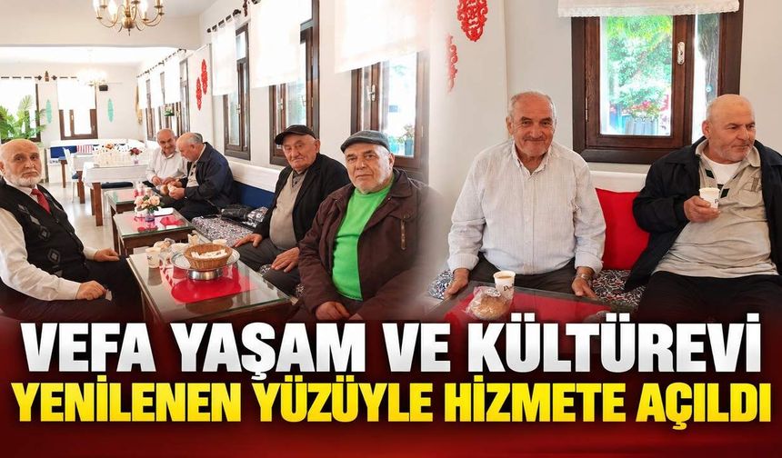 Vefa Yaşam ve Kültürevi yenilenen yüzüyle hizmete açıldı
