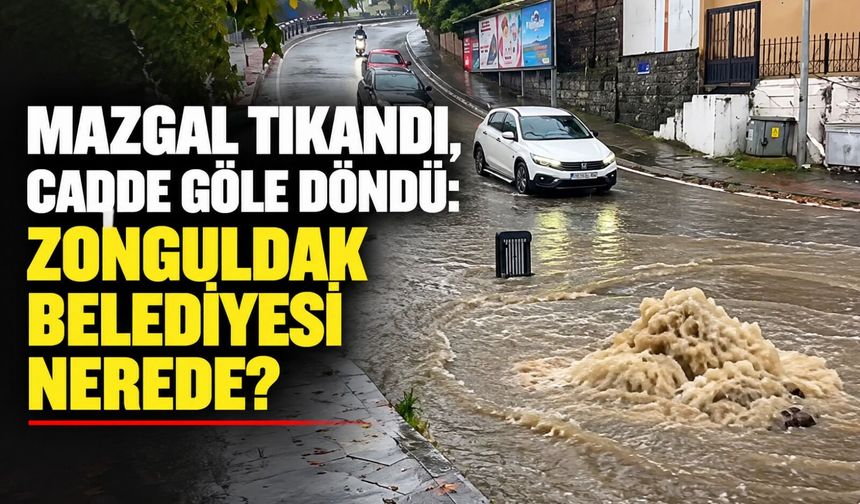 Mazgal tıkandı, cadde göle döndü: Zonguldak Belediyesi nerede?
