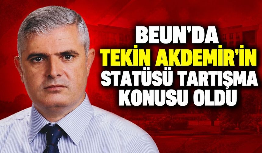 BEUN’da Tekin Akdemir’in statüsü tartışma konusu oldu