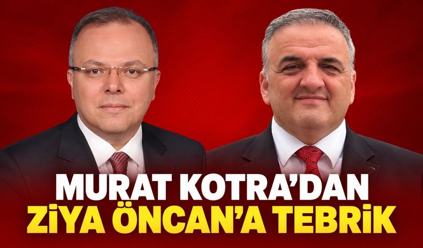 Murat Kotra’dan Ziya Öncan’a tebrik