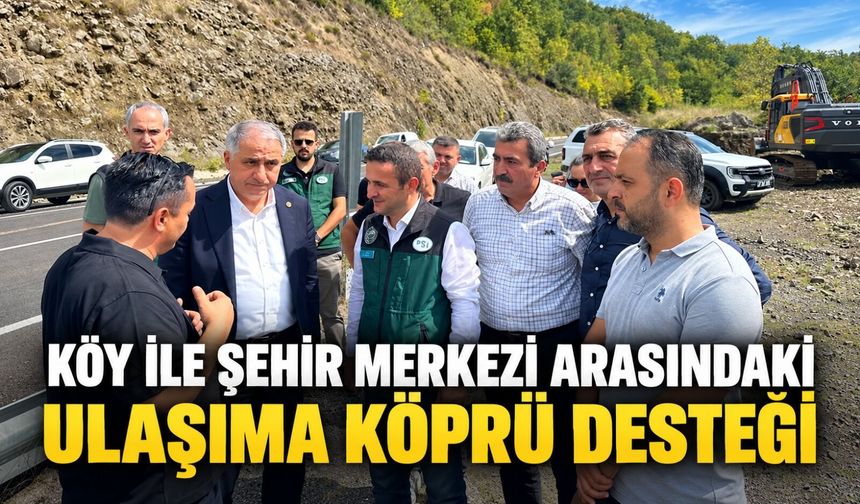 Köy ile şehir merkezi arasındaki ulaşıma köprü desteği